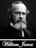 The Principles of Psychology & The Moral Equivalent of War (Two Books With Active Table of Contents)