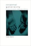 Corporeal Generosity: On Giving with Nietzsche, Merleau-Ponty, and Levinas (SUNY Series in Gender Theory)