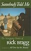 Somebody Told Me: The Newspaper Stories of Rick Bragg