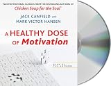 A Healthy Dose of Motivation: Includes 'The Aladdin Factor' and 'Dare to Win'
