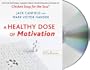 A Healthy Dose of Motivation: Includes 'The Aladdin Factor' and 'Dare to Win'