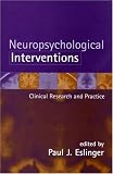 Neuropsychological Interventions: Clinical Research and Practice