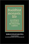Buddhist Monastic Life: According to the Texts of the Theravada Tradition
