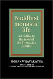 Buddhist Monastic Life: According to the Texts of the Theravada Tradition