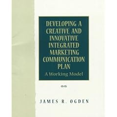 Developing a Creative and Innovative Integrated Marketing Communication Plan