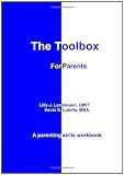The Toolbox for Parents: A Parenting Skills Workbook