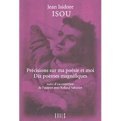 Pr�cisions sur ma po�sie et moi, suivies de "Dix po�mes magnifiques" et d'"un entretien de l'auteur avec Roland Sabatier"