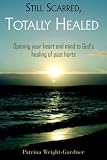 Still Scarred
 Totally Healed,
Patrina Wright-Gardner