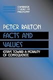 Facts
 Values
 and Norms
 Essays toward a Morality of Consequence
 Essays Toward a Morality of Consequence (Cambridge Studies in Philosophy),
Peter Railton