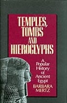 Temples, Tombs and Hieroglyphs: A Popular History of Ancient Egypt