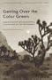 Getting Over the Color Green: Contemporary Environmental Literature of the Southwest