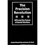 the precision revolution gps and the future of aerial warfare