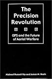 The Precision Revolution: GPS and the Future of Aerial Warfare