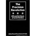 The Precision Revolution: GPS and the Future of Aerial Warfare by  Michael Russell Rip and James Michael Hasik