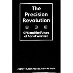 The Precision Revolution: GPS and the Future of Aerial Warfare