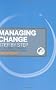 Managing Change Step by Step: All You Need to Build a Plan and Make it Happen