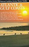 National Audubon Society Regional Guide to Atlantic and Gulf Coast: A Personal Journey (Audubon Society Nature Guides)