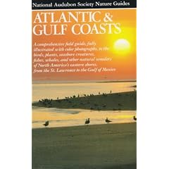 National Audubon Society Regional Guide to Atlantic and Gulf Coast: A Personal Journey (Audubon Society Nature Guides)