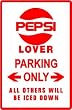 PEPSI LOVER PARKING ONLY novelty street sign