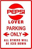 PEPSI LOVER PARKING ONLY novelty street sign