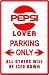 PEPSI LOVER PARKING ONLY novelty street sign