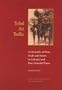 Tribal Art Traffic: A Chronicle of Taste, Trade and Desire in Colonial and Post-Colonial Times (Kit Publications)