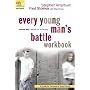Every Young Man's Battle Workbook: Practical Help in the Fight for Sexual Purity (Everyman: Sexual Integrity)