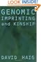 Genomic Imprinting and Kinship (The Rutgers Series in Human Evolution, edited by Robert Trivers, Lee Cronk, Helen Fisher, and Lionel Tiger)