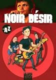 Revue Editions L'Express  / Noir Désir de A à Z