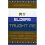 My Elders Taught Me