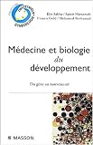 Medecine et biologie du developpement  du gene au nouveau ne