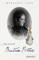 The Tale of Beatrix Potter: A Biography