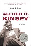 Alfred C. Kinsey: A Life