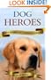 Dog Heroes: True Stories of Canine Courage