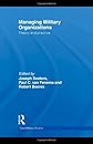 Managing military organisations : theory and practice