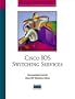 Cisco IOS Switching Services (Cisco Ios Reference Library)