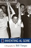 Inventing Al Gore: A Biography