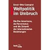 Weltpolitik im Umbruch. Die Pax Americana, der Terrorismus und die Zukunft der internationalen Beziehungen.