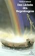 Das L�cheln des Regenbogens. Ein M�rchen, nicht nur f�r Erwachsene