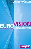 Produkt-Bild: Euro-Vision: Warum ein Scheitern unserer W&auml;hrung in die Katastrophe f&uuml;hrt