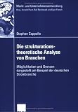 Produkt-Bild: Die strukturationstheoretische Analyse von Branchen: M&ouml;glichkeiten und Grenzen dargestellt am Beispiel der deutschen Strombranche (Markt- und Unternehmensentwicklung / Markets and Organisations)