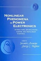 Nonlinear Phenomena in Power Electronics: Bifurcations, Chaos, Control and Applications