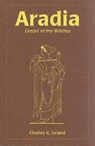 Aradia: Or Gospel of the Witches