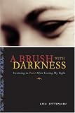 Review Andrews McMeel Publishing  / A Brush with Darkness: Learning to Paint After Losing My Sight