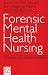 Forensic Mental Health Nursing: Strategy and Implementation