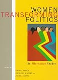 Women Transforming Politics: An Alternative Reader