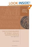 The Iconography of Early Anglo-Saxon Coinage: Sixth to Eighth Centuries (Medieval History and Archaeology)