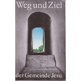 Weg Und Ziel Der Gemeinde Jesuvon "Manfred B�ttcher"