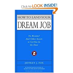 How to Land Your Dream Job: No Resume! And Other Secrets to Get You in the Door