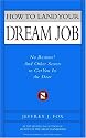How to Land Your Dream Job: No Resume!
                                    And Other Secrets to Get You in the Door